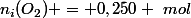 n_i(O_2) = 0,250 ~mol