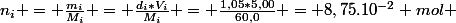 n_i = \frac{m_i}{M_i} = \frac{d_i*V_i}{M_i} = \frac{1,05*5,00}{60,0} = 8,75.10^{-2} mol 