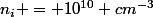 n_i = 10^{10} cm^{-3}
