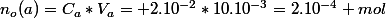 n_o(a)=C_a*V_a= 2.10^{-2}*10.10^{-3}=2.10^{-4} mol