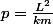 p=\frac{L^2}{km}