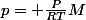 p= \frac{P}{RT}M