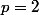 p=2\piR