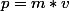 p=m*v