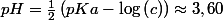 pH=\frac{1}{2}\left(pKa-\log\left(c\right)\right)\approx3,60