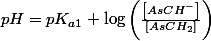 pH=pK_{a1}+\log\left(\frac{\left[AsCH^{-}\right]}{\left[AsCH_{2}\right]}\right)