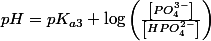 pH=pK_{a3}+\log\left(\frac{\left[PO_{4}^{3-}\right]}{\left[HPO_{4}^{2-}\right]}\right)