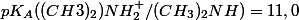 pK_{A}((CH3)_{2})NH_{2}^{+}/(CH_{3})_{2}NH)=11,0