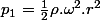 p_{1}=\frac{1}{2}\rho.\omega^{2}.r^{2}