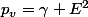 p_{v}=\gamma E^{2}