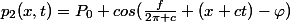 p_2(x,t)=P_0 cos(\frac{f}{2\pi c} (x+ct)-\varphi)