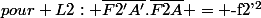 pour L2: \overline{F2'A'}.\overline{F2A} = $-f2'^{2}$
