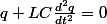 q+LC\frac{d^2q}{dt^2}=0