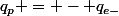 q_{p} = - q_{e-}