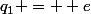 q_1 = +e