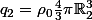 q_2=\rho_0\frac{4}{3}\pi\R_2^3