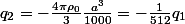 q_2=-\frac{4\pi\rho_0}{3}\frac{a^3}{1000}=-\frac{1}{512}q_1