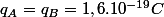 q_A=q_B=1,6.10^{-19}C