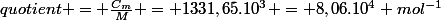 quotient = \frac{C_m}{M} = {133}{1,65.10^3} = 8,06.10^4 mol^{-1}