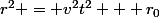 r^2 = v^2t^2 + r_0