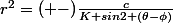 r^2=(+-)\frac{c}{K sin2 (\theta-\phi)}