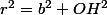 r^2=b^2+OH^2