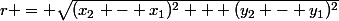 r = \sqrt{(x_{2} - x_{1})^{2} + (y_2 - y_1)^2}