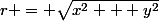r = \sqrt{x^2 + y^2}