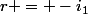 r = -i_1