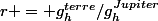 r = g_{h}^{terre}/g_{h}^{Jupiter}