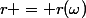 r = r(\omega)