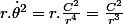r.\dot{\theta}^{2}=r.\frac{C^{2}}{r^{4}}=\frac{C^{2}}{r^{3}}