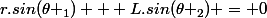 r.sin(\theta _1) + L.sin(\theta _2) = 0