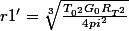r1'=\sqrt[3]{\frac{T_{0^{2}}G_{0}R_{T^{2}}}{4pi^{2}}}
