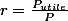 r=\frac{P_{utile}}{P}