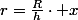 r=\frac{R}{h}\cdot x
