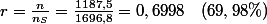 r=\frac{n}{n_{S}}=\frac{1187,5}{1696,8}=0,6998\quad(69,98\%)