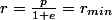 r=\frac{p}{1+e}=r_{min}