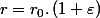 r=r_{0}.\left(1+\varepsilon\right)