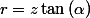 r=z\tan\left(\alpha\right)