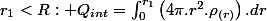 r_{1}<R: Q_{int}=\intop_{0}^{r_{1}}\left(4\pi.r^{2}.\rho_{(r)}\right).dr