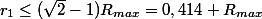 r_{1}\le(\sqrt{2}-1)R_{max}=0,414 R_{max}