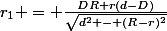 r_1 = \frac{DR+r(d-D)}{\sqrt{d^2 - (R-r)^2}}
