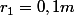 r_1=0,1m