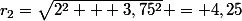 r_2=\sqrt{2^2 + 3,75^2} = 4,25