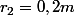 r_2=0,2m