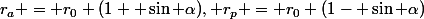 r_a = r_0 (1+ \sin \alpha), r_p = r_0 (1- \sin \alpha)