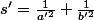 s'=\frac{1}{a'^2}+\frac{1}{b'^2}