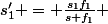 s'_1 = \frac{s_1f_1}{s+f_1} 