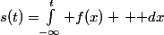s(t)=$\int_{-\infty}^t f(x) \, \mathrm dx$